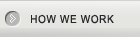 How We Work